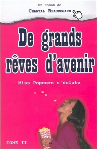 Miss Popcorn S'éclate - Tome 2 : De Grands Rêves D'avenir
