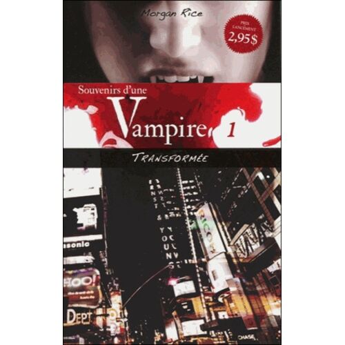 Souvenirs D'une Vampire - Tome 1 - Transformée