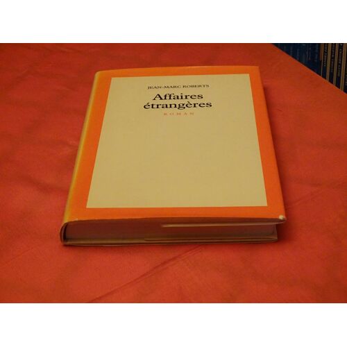 Affaires Etrangere . . Roman . . Jean Marc Roberts . . 1954 - 2013 . . Editeur . Ecrivain Et Scenariste Francais . . Editions Du Seuil . . 1979 . .