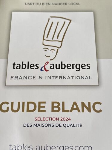 L’Art Du Bien Manger Local. Tables & Auberged France & International. Guide Blanc. Sélection 2024 Des Maisons De Qualité.