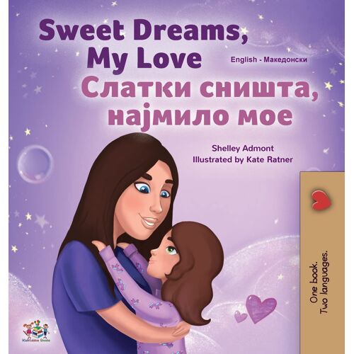 Sweet Dreams, My Love (English Macedonian Bilingual Book For Kids)