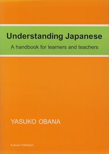 Understanding Japanesea Handbook For Learners And Teachers