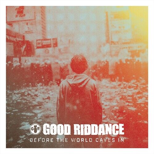 Good Riddance - Before The World Caves In [Vinyl Lp] Explicit