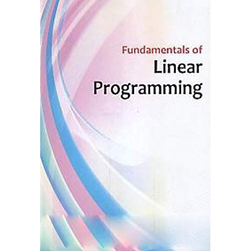 Fundamentals Of Linear Programming