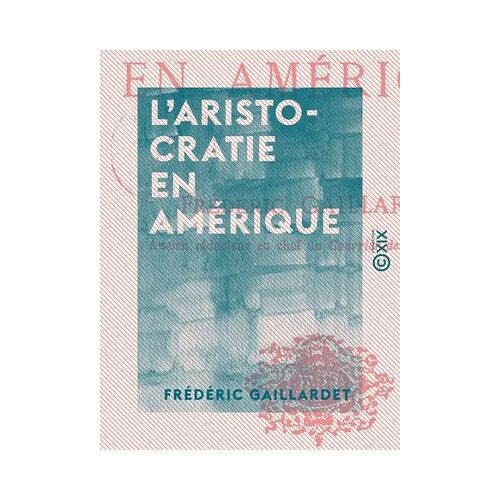 L'aristocratie En Amérique