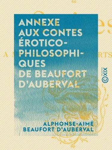 Annexe Aux Contes Érotico-Philosophiques De Beaufort D'auberval