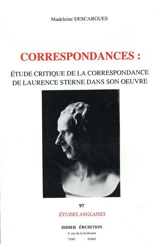 Correspondances : Étude Critique De La Correspondance De Laurence Sterne Dans Son Oeuvre
