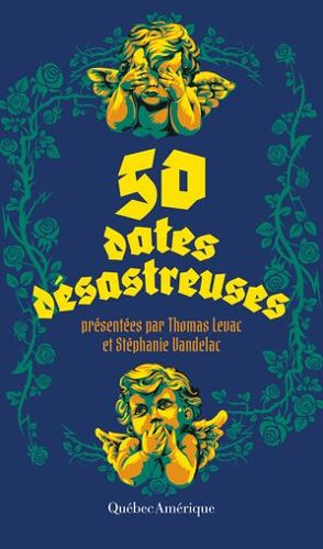 50 Dates Désastreuses - Présentées Par Thomas Levac Et Stéphanie Vandelac