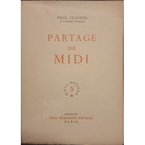 Claudel (Paul). Partage De Midi.
