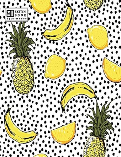 Sketchbook: Pineapple Banana And Lemon On White Cover (8.5 X 11) Inches 110 Pages, Blank Unlined Paper For Sketching, Drawing, Whiting, Journaling & Doodling
