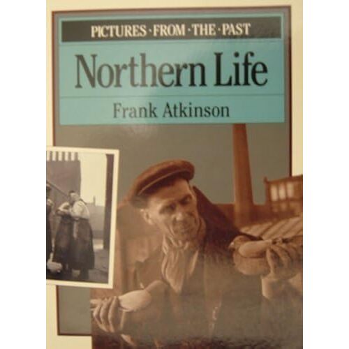 Pictures From The Past: Northern England