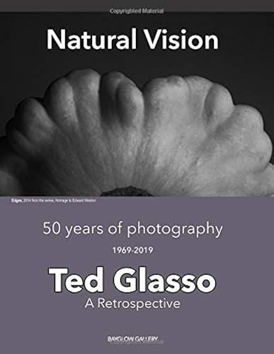 Natural Vision: Ted Glasso - 50 Years Of Photography, A Retrospective (Ted Glasso Photography Series)