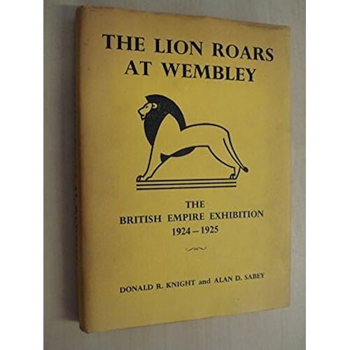 Lion Roars At Wembley: British Empire Exhibition, 1924-25