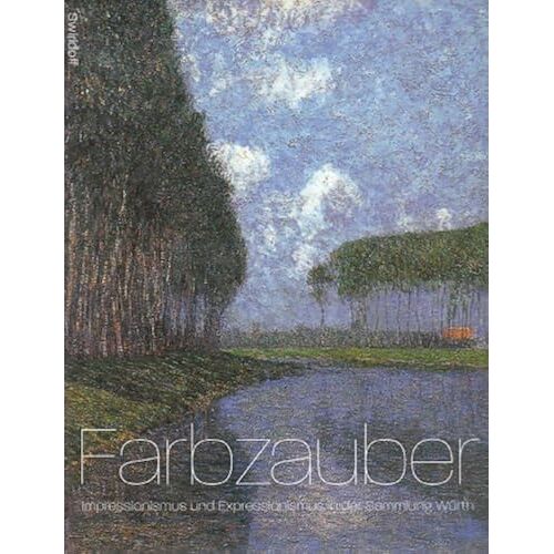 Farbzauber: Impressionismus Und Expressionismus In Der Sammlung Wurth