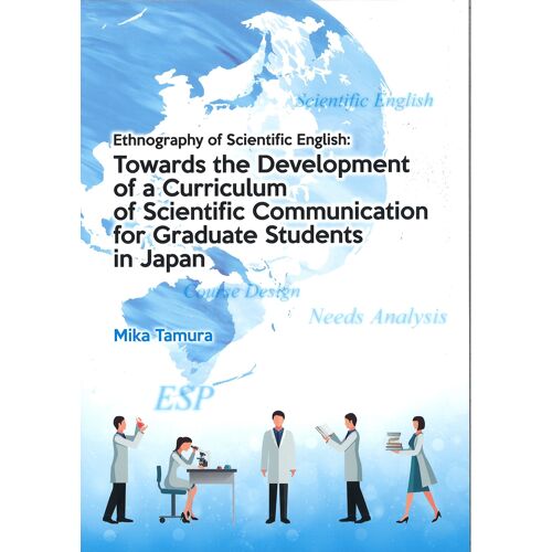 Ethnography Of Scientific English: Towards The Development Of A Curriculum Of Scientific Communication For Graduate Students In Japan