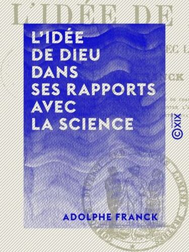 L'idée De Dieu Dans Ses Rapports Avec La Science