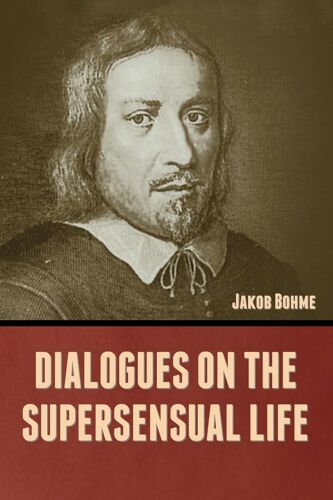 Dialogues On The Supersensual Life