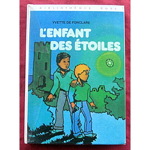 Rare. Collector. L'Enfant Des Étoiles. Yvette De Fonclare. Bibliothèque Rose.