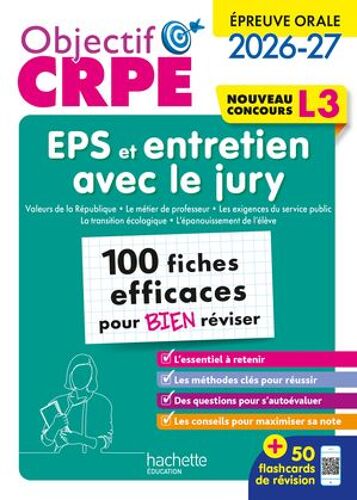 Objectif Crpe - 100 Fiches Efficaces Pour Bien Réviser - Épreuve Orale D'entretien + Eps - L3
