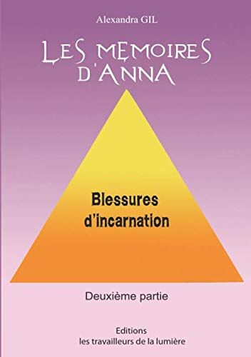 Les Mémoires D'anna: Blessures D'incarnation (La Saga D'anna) (French Edition)