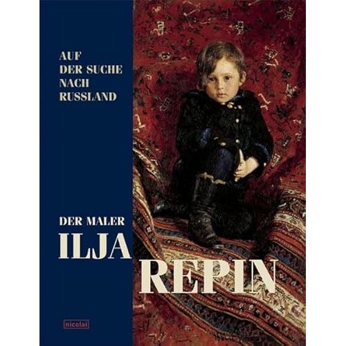 Der Maler Ilja Repin - Auf Der Suche Nach Rusland