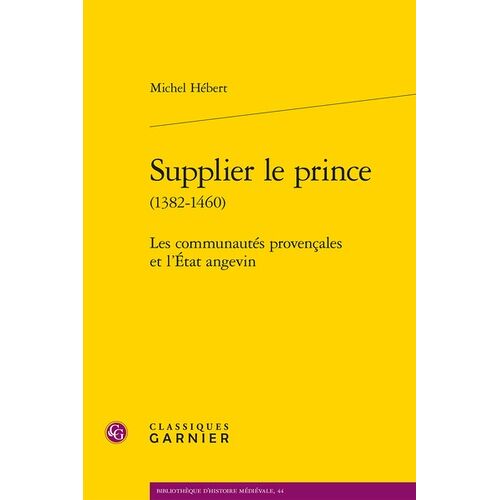 Supplier Le Prince (1382-1460) - Les Communautés Provençales Et L'état Angevin