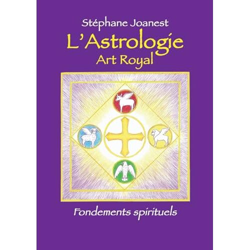 Astrologie, Art Royal - Fondements Spirituels