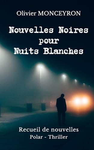 Nouvelles Noires Pour Nuits Blanches