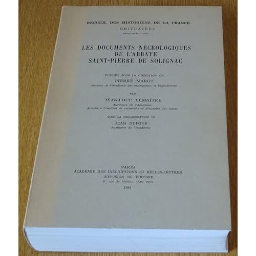Les Documents Necrologiques De L'abbaye Saint-Pierre De Solignac (Recueil Des Historiens De La France: Obituaires) (French Edition)