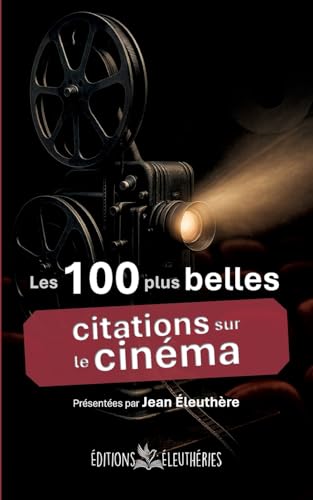 Les 100 Plus Belles Citations Sur Le Cinéma