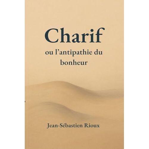 Charif Ou L'antipathie Du Bonheur