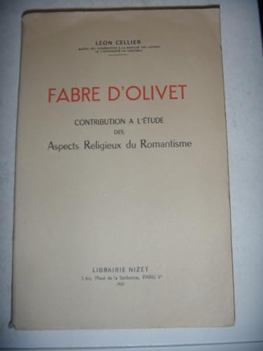 Fabre D'olivet: Contribution À L'étude Des Aspects Religieux Du Romantisme