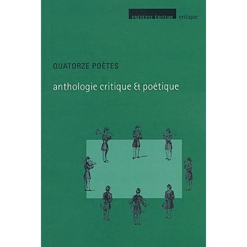 Quatorze Poètes : Anthologie Critique Et Poétique