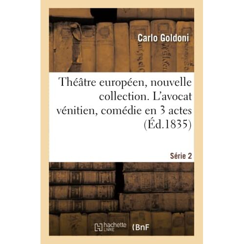 Théâtre Européen, Nouvelle Collection. Série 2. L'avocat Vénitien, Comédie En 3 Actes
