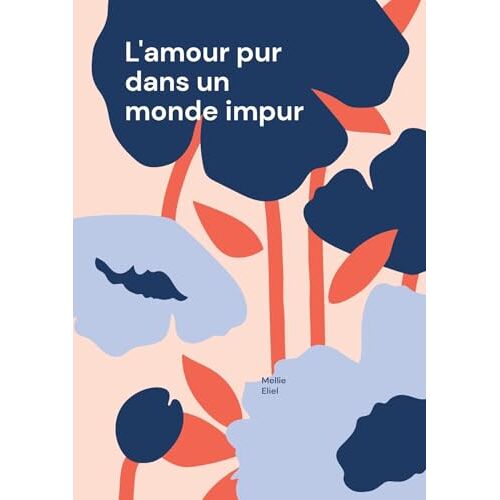 L'amour Pur Dans Un Monde Impur