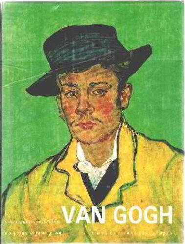Pierre Descargues : Van Gogh , Les Grands Peintres, Éditions Cercle D ' Art.