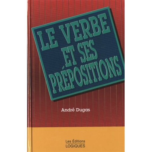 Le Verbe Et Ses Prépositions
