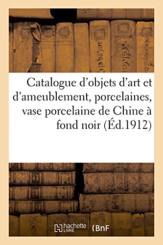 Catalogue D'objets D'art Et D'ameublement, Porcelaines, Vase En Ancienne Porcelaine De Chine