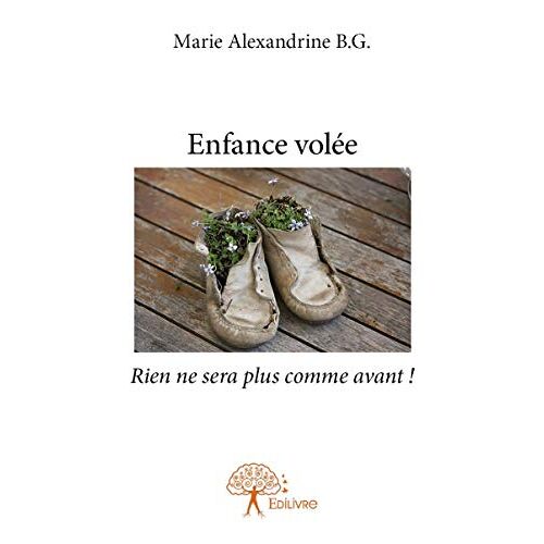 Enfance Volée - Rien Ne Sera Plus Comme Avant !