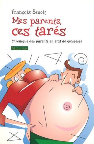 Mes Parents, Ces Tarés