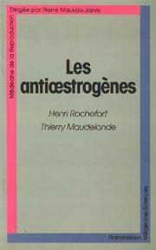 Médecine De La Reproduction Tome 2: Médecine De Reproduction, Les Antioestrogènes