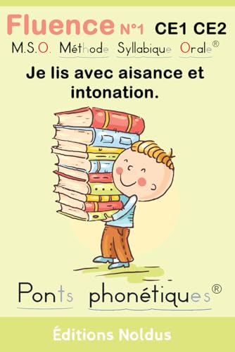 Fluence N°1 Ce1 Ce2 Je Lis Avec Aisance Et Intonation Mso Méthode Syllabique Orale Et Ponts Phonétiques Dys 7-10ans: Le Trésor Du Vieux Grenier - ... Accessible Aux Dyslexiques. (French Edition)