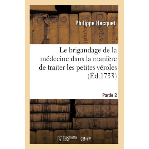 Le Brigandage De La Médecine Dans La Manière De Traiter Les Petites Véroles