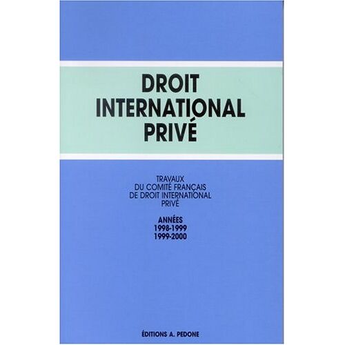 Travaux Du Comité Français De Droit International Privé: Années 1998-2000