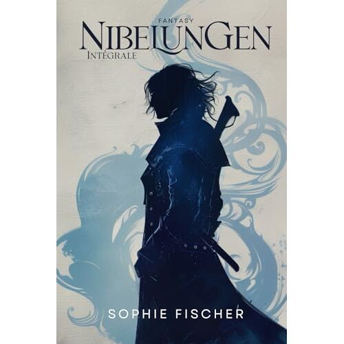 Nibelungen: Intégrale - Dark Fantasy Et Steampunk (French Edition)