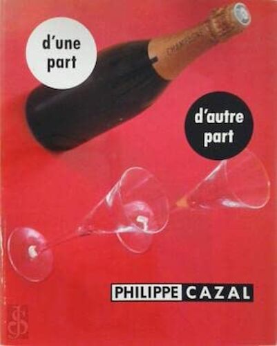 Philippe Cazal : D'une Part, D'autre Part. Musée Sainte-Croix, Poitiers, 25 Avril-25 Juin 1991