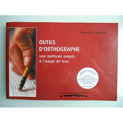 Outils D'orthographe : Une Methode Simple A L'usage De Tous