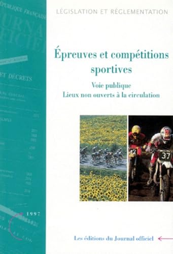 Epreuves Et Competitions Sportives.: Sur La Voie Publique Et Dans Les Lieux Non Ouverts À La Circulation, Réglementation Générale