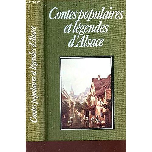Contes Populaires Et Legendes D'alsace / Collection "Richesse Du Folklore De France"