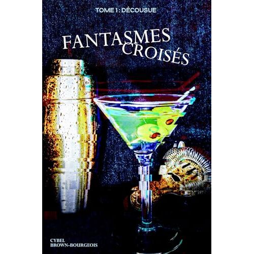 Fantasmes Croisés - Tome 1